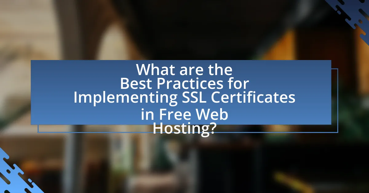 What are the Best Practices for Implementing SSL Certificates in Free Web Hosting?